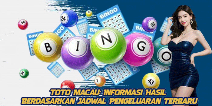 Toto Macau: Informasi Hasil Berdasarkan Jadwal Pengeluaran Terbaru